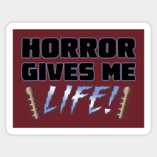 Horror Gives Me Life! Sticker